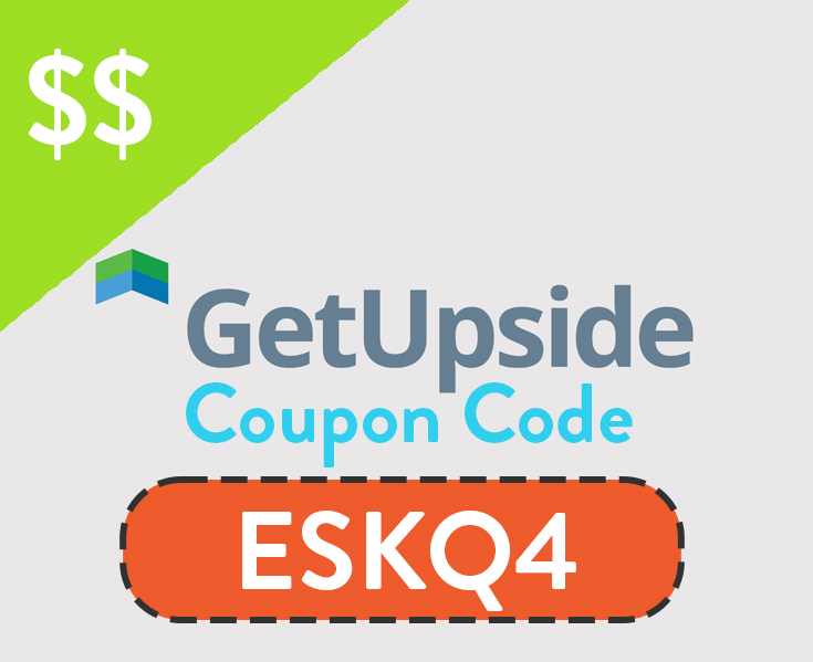 GetUpside Promo Code Use code ESKQ4 Coupon Suck