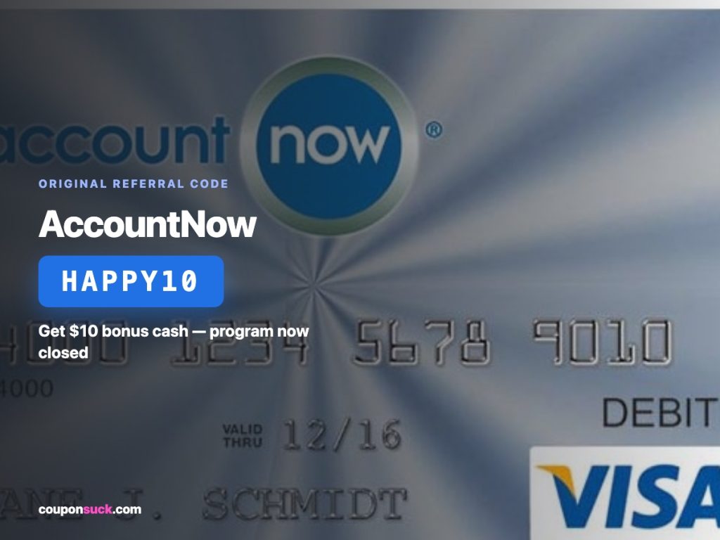 accountnow referral code happy10 — $10 bonus cash, program now closed