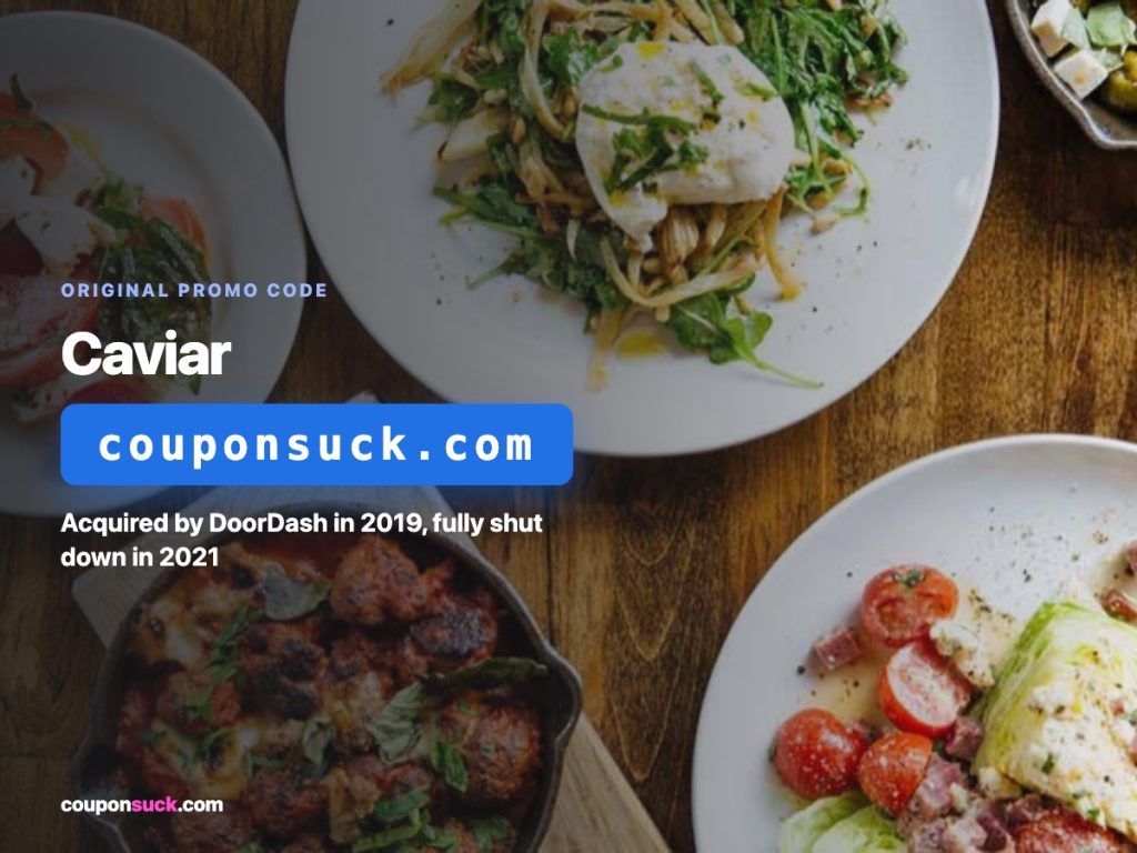 Caviar — acquired by DoorDash in 2019, fully shut down in 2021