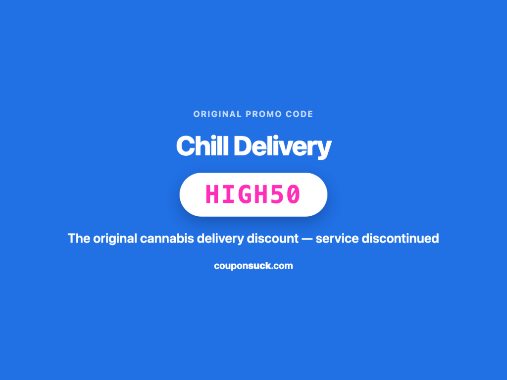 Chill Delivery / CaliChill promo code HIGH50 — original cannabis delivery discount, service discontinued