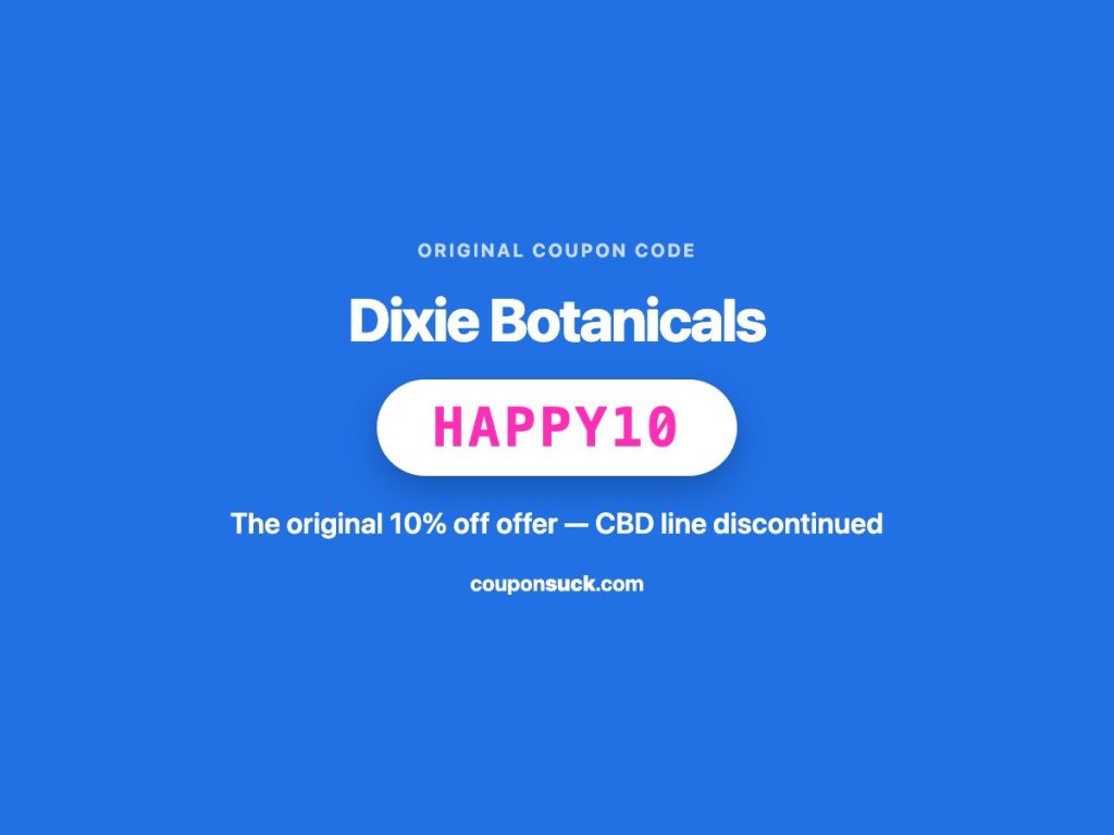 Dixie Botanicals coupon code HAPPY10 — original 10% off offer, CBD line discontinued