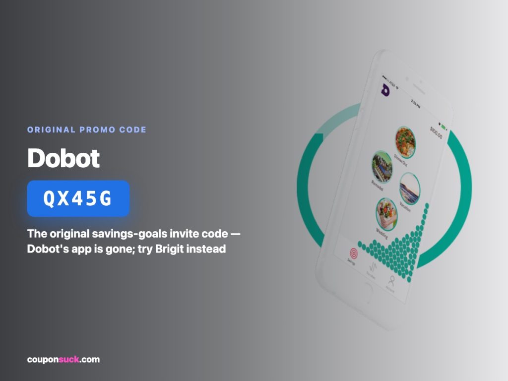 dobot promo code QX45G — the original savings-goals invite code, Dobot's app is gone