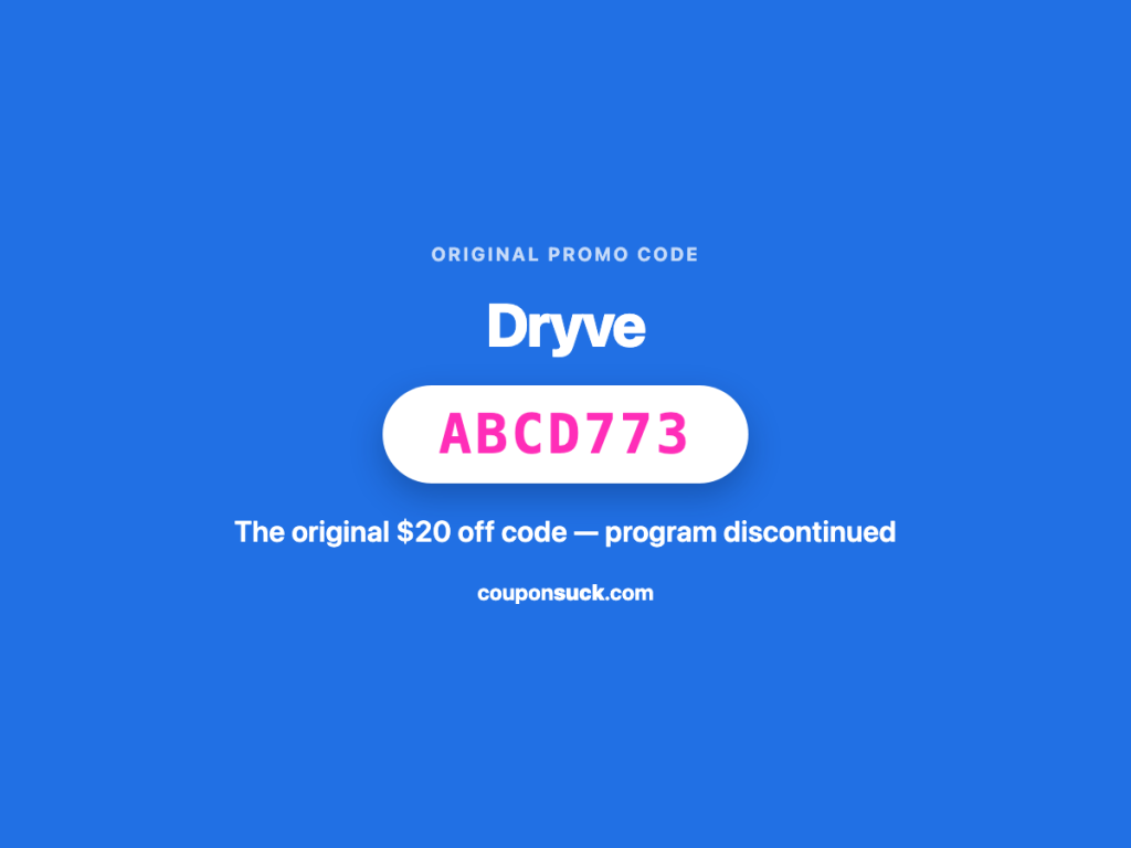 dryve promo code abcd773 — the original $20 off code, program discontinued