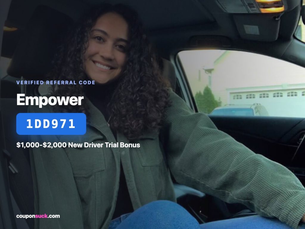 Empower driver referral code 1DD971 — $1,000-$2,000 new driver trial bonus