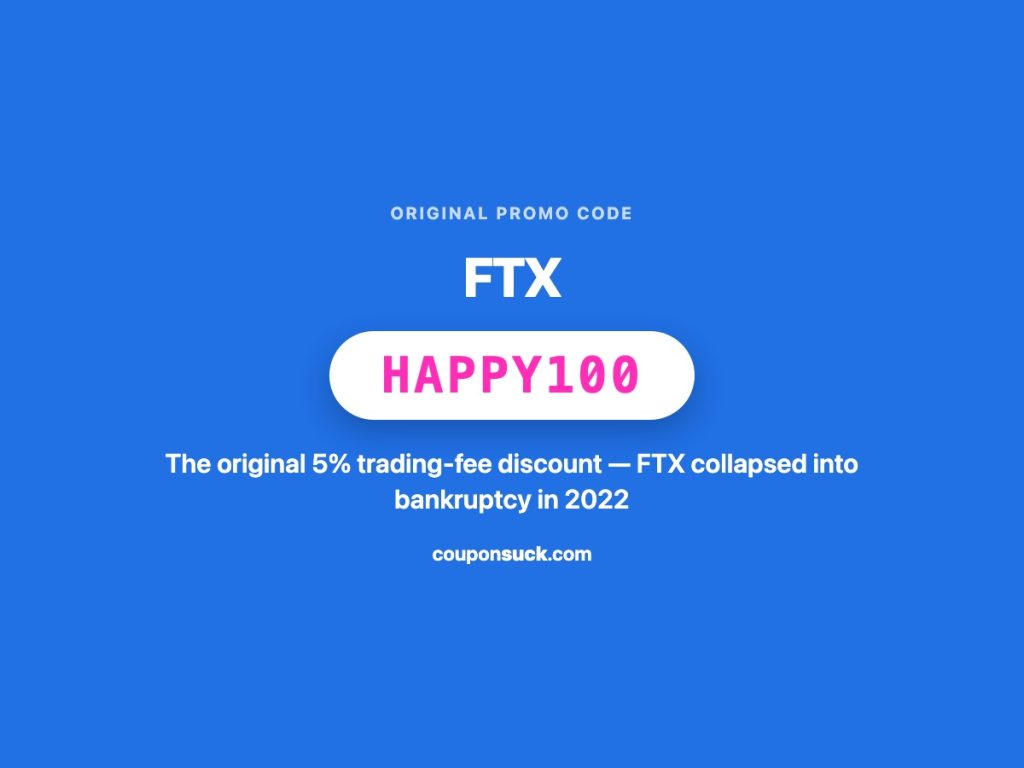 FTX original promo code HAPPY100 — discontinued, FTX no longer operates