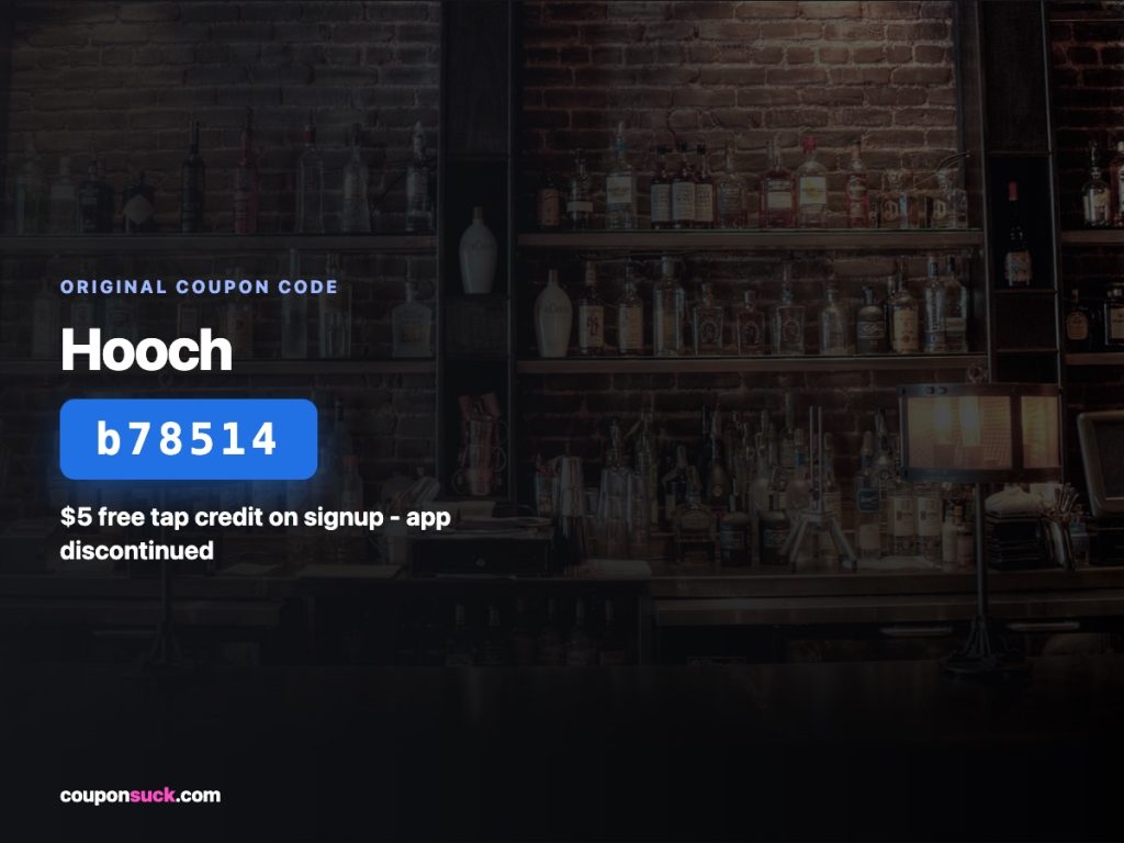 Hooch coupon code b78514 - $5 free tap credit on signup, app discontinued