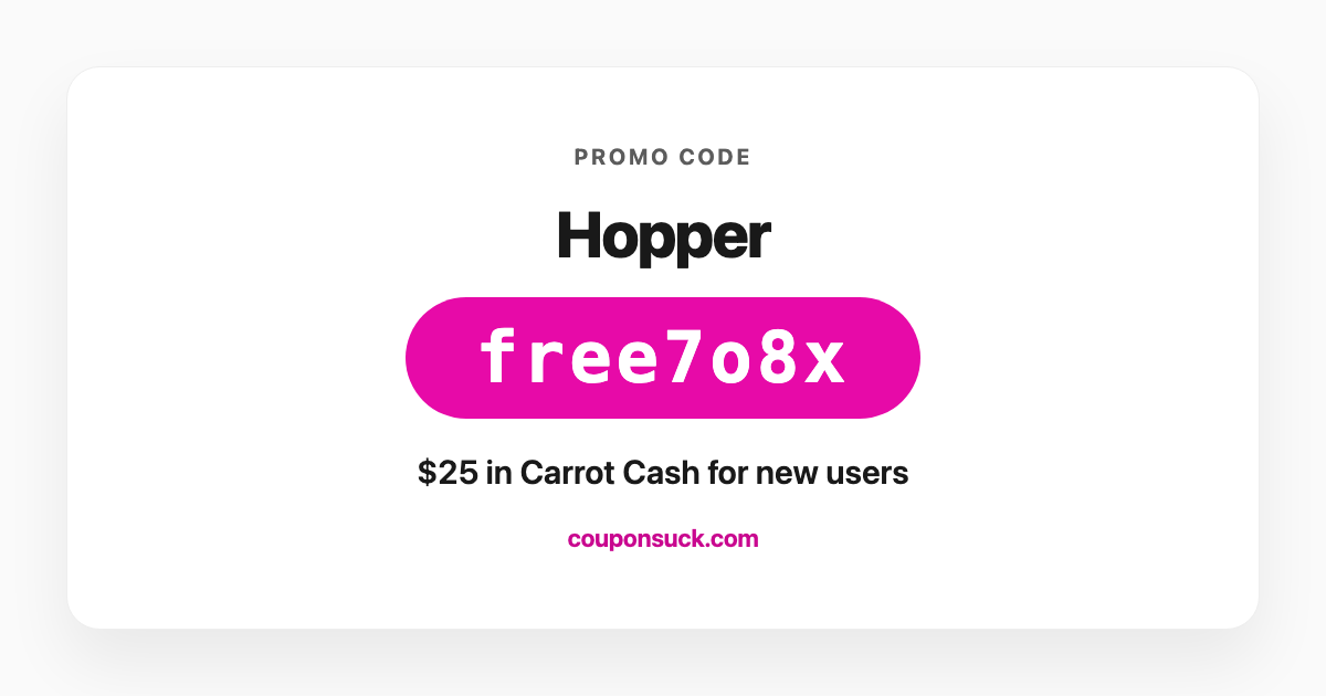 Hopper promo code free7o8x — $25 in Carrot Cash
