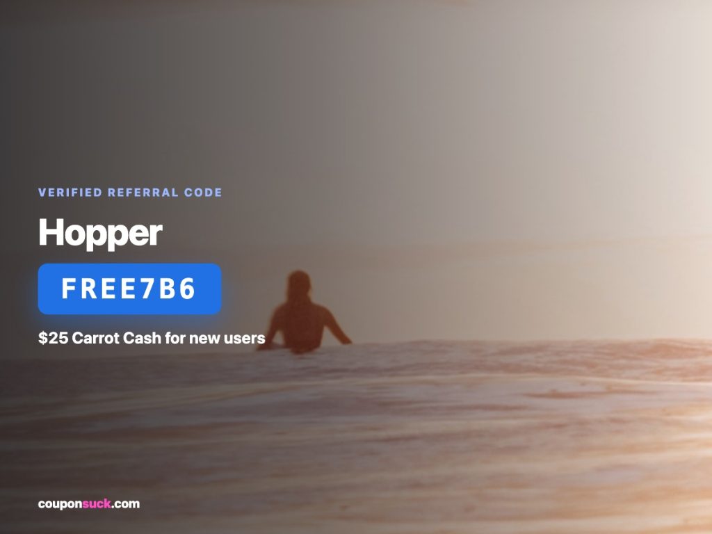 Hopper sign-up bonus code FREE7B6 — $25 Carrot Cash for new users