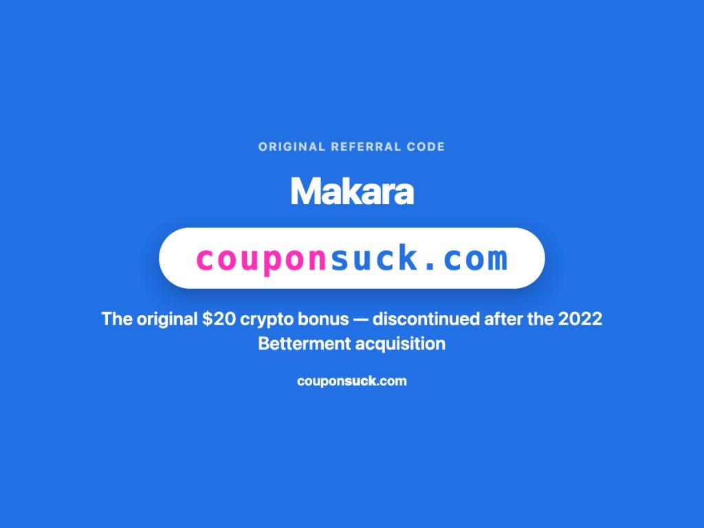 Makara original referral code — discontinued after Betterment acquisition