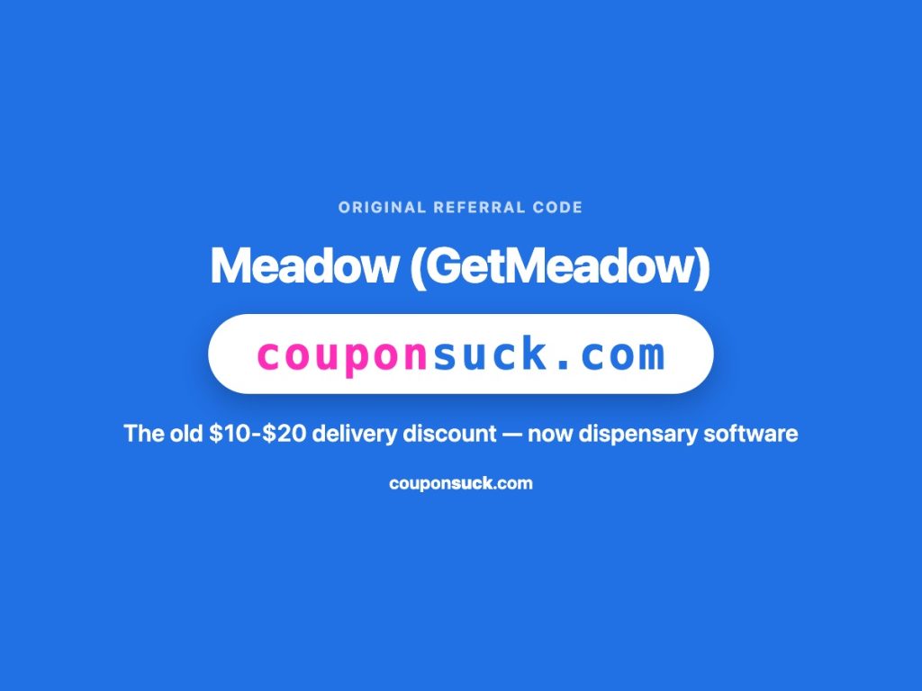 Meadow GetMeadow referral — the old $10-$20 delivery discount, now discontinued for consumers