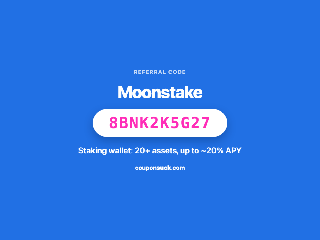 Moonstake referral code 8BNK2K5G27 — staking wallet, 20+ assets, up to ~20% APY