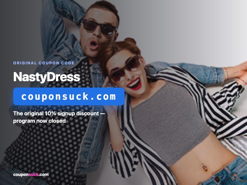 nastydress coupon code — the original 10% signup discount, program now closed