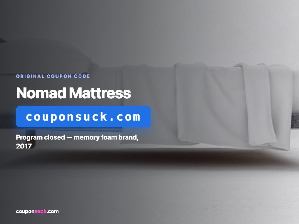 nomad mattress coupon code — program closed, memory foam brand, 2017
