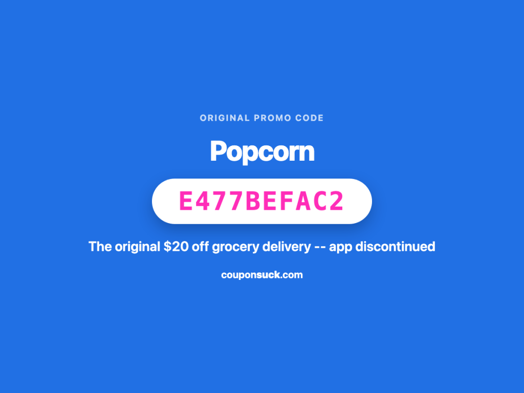 popcorn delivery app promo code — the original $20 off grocery delivery, app discontinued