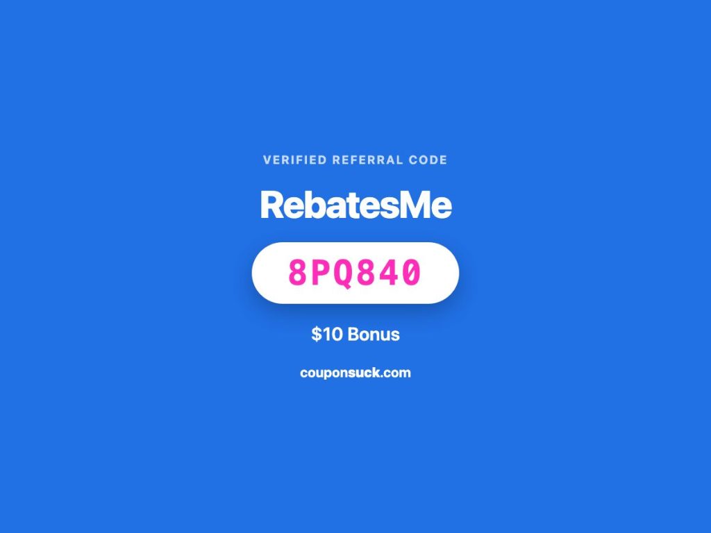 RebatesMe referral code 8PQ840 — $10 bonus