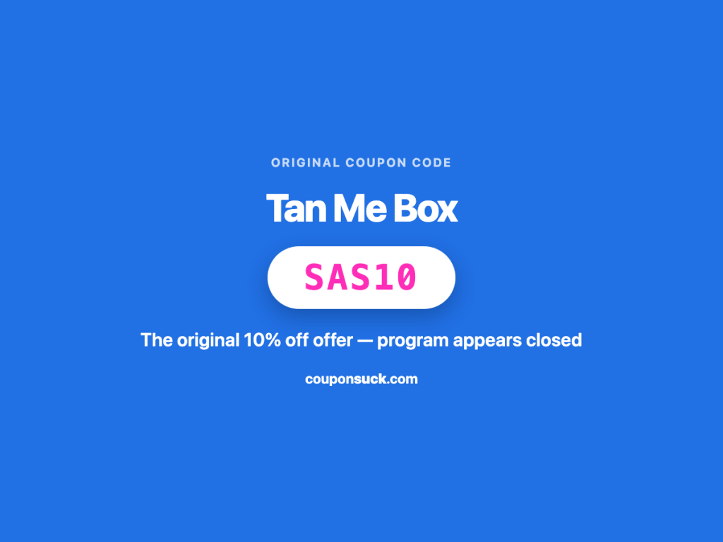 tan me box coupon code SAS10 — original 10% off, program appears closed
