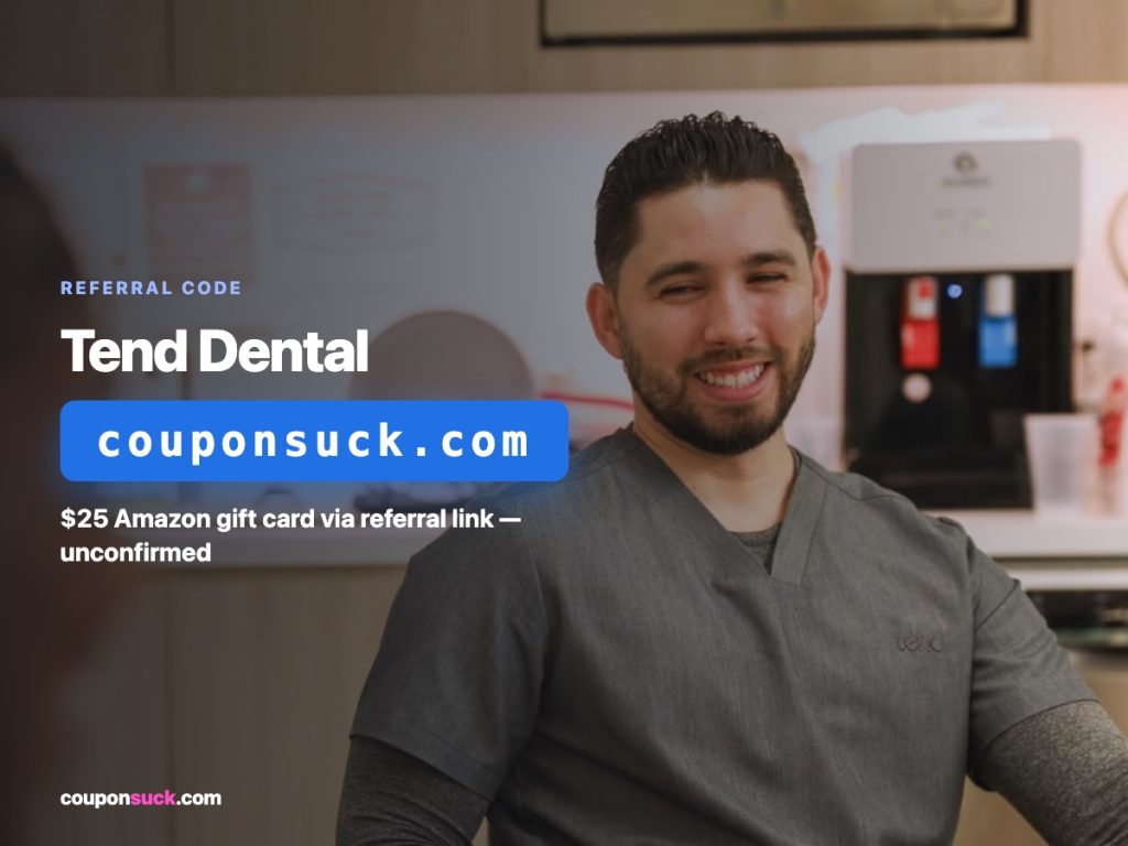Tend Dental referral code — $25 Amazon gift card via referral link (unconfirmed)