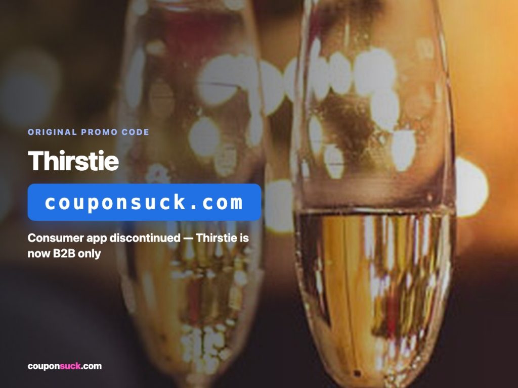 thirstie promo code — consumer app discontinued, thirstie is now b2b only