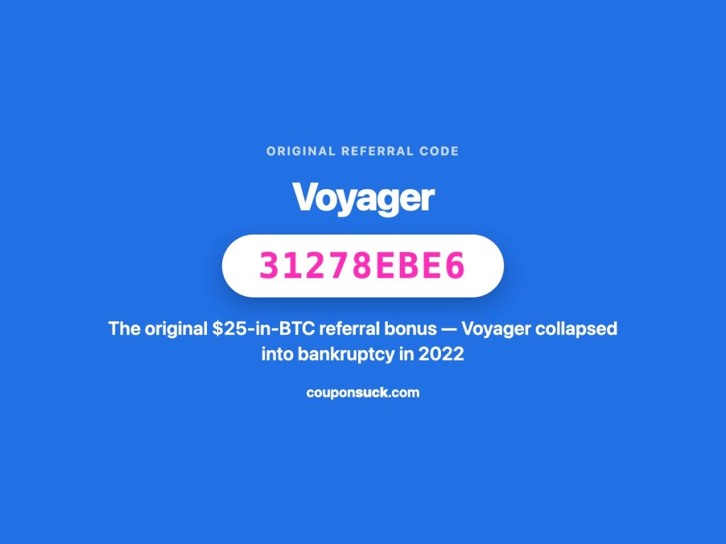 voyager referral code 31278ebe6 — the original $25-in-BTC referral bonus, Voyager collapsed into bankruptcy in 2022