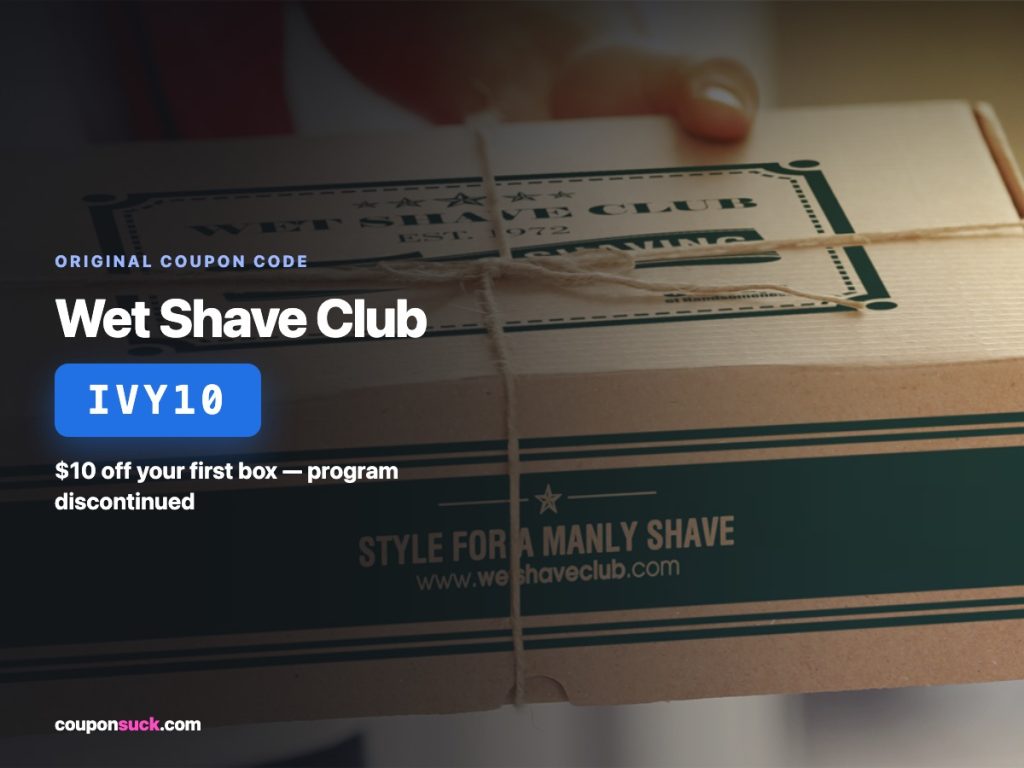 Wet Shave Club coupon code IVY10 — $10 off your first box (program discontinued)